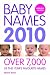 Baby Names 2010: Over 7,000 of This Year's Favourite Names