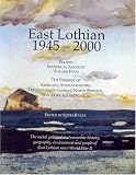 East Lothian 1945-2000: Parishes of Aberlady, Athelstaneford, Dirleton (with Gullane), North Berwick, Whitekirk and Tyninghame v. 4: Fourth Statistical Account