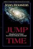 Jump Time: Shaping Your Future in a World of Radical Change