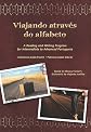 Viajando atraves do alfabeto: A Reading and Writing Program for Intermediate to Advanced Portuguese (in Portuguese)