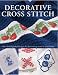 Decorative Cross Stitch: Over 40 Delightful Designs for Decorating Items in Your Home