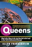 Queens: What to Do, Where to Go (and How Not to Get Lost) in New York's Undiscovered Borough