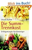 Die Summ-Trennkost - Erfolgsrezepte f�r Einsteiger
