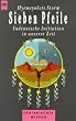Sieben Pfeile. Indianische Initiation in unserer Zeit.