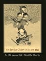 Under the Cherry Blossom Tree: An Old Japanese Tale