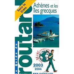 Guide du Routard : Ath�nes et �les Grecques 2003/2004