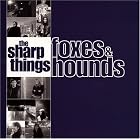 Click here to buy Foxes and Hounds by  Sharp Things .