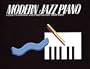 Modern Jazz Piano: A Study In Harmony And Improvisation