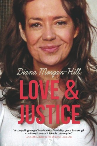 Love & Justice: A Compelling True Story Of Triumph Over Adversity