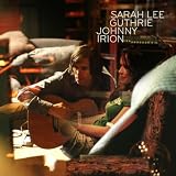 Sarah Lee Guthrie and Johnny Irion Bright Examples