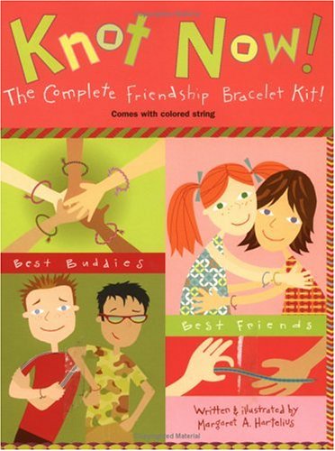 Knot Now! The Complete Friendship Bracelet Kit (Comes with colored string) [Paperback]