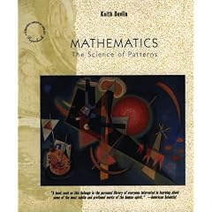 Mathematics: The Science of Patterns - The Search for Order in Life, Mind and the Universe ("Scientific American" Library)