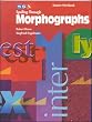 Spelling Through Morphographs - Student Workbook