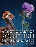 A dictionary of Scottish phrase and fable