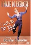 I Hate to Exercise, I Love to Tap