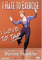 I Hate to Exercise, I Love to Tap