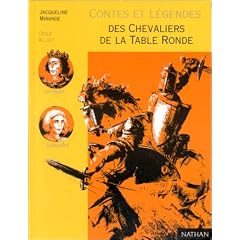 Contes et L�gendes des chevaliers de la Table ronde : D'apr�s Chr�tien de Troyes