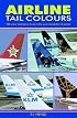 Airline Tail Colours 3rd Edition (Aviation Pocket Guide)