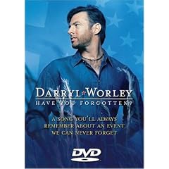 Darryl Worley - Have You Forgotten?
