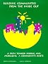 Building Communities from the Inside Out: A Path Toward Finding and Mobilizing a Community's Assets Building Communities from the Inside Out: A Path Toward Finding and Mobilizing a Community's Assets