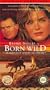 Born Wild [VHS]
