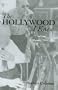The Hollywood I Knew: A Memoir: 1916-1988 (The Scarecrow Filmmakers Series)