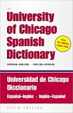 The University of Chicago Spanish Dictionary, Fifth Edition, Spanish-English, English-Spanish: Universidad de Chicago Diccionario Espanol-Ingles, Ingles-Espanol