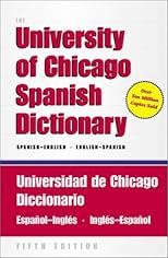 The University of Chicago Spanish Dictionary, Fifth Edition, Spanish-English, English-Spanish: Universidad de Chicago Diccionario Espanol-Ingles, Ingles-Espanol