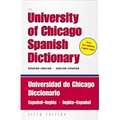 The University of Chicago Spanish Dictionary, Fifth Edition, Spanish-English, English-Spanish: Universidad de Chicago Diccionario Espanol-Ingles, Ingles-Espanol