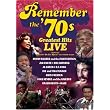 Remember the '70s - Greatest Hits Live ~ Various Artists