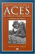 America's Top WWII Aces In Their Own Words: Eighth Air Force