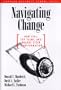 Navigating Change: How Ceos, Top Teams, and Boards Steer Transformation (Management of Innovation and Change)