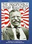 The Indomitable Teddy Roosevelt The Indomitable Teddy Roosevelt