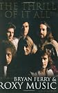 The Thrill of It All: The Story of Bryan Ferry & Roxy Music