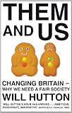 Them And Us: Changing Britain - Why We Need a Fair Society
