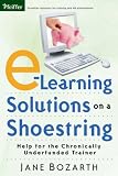 Review Jossey Bass  / e-Learning Solutions on a Shoestring: Help for the Chronically Underfunded Trainer (Pfeiffer Essential Resources for Training and HR Professionals (Paperback))
