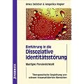 Einf�hrung in die Dissoziative Identit�tsst�rung. Multiple Pers�nlichkeit: Therapeutische Begleitung von schwer traumatisierten Menschen