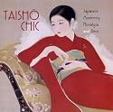 Taisho Chic: Japanese Modernity, Nostalgia and Deco