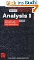 Analysis 1: Differential- und Integralrechnung einer Ver�nderlichen (vieweg studium; Grundkurs Mathematik)