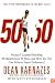 50/50: Secrets I Learned Running 50 Marathons in 50 Days -- and How You Too Can Achieve Super Endurance!