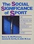 The Social Significance of Sport: An Introduction to the Sociology of Sport
