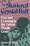 The Shattered Crystal Ball: Fear and Learning in the Cuban Missile Crisis