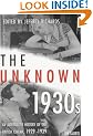 The Unknown 1930s: An Alternative History of the British Cinema 1929-1939 (Cinema and Society)