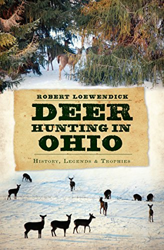 Deer Hunting in Ohio: History, Legends and Trophies