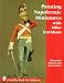 Painting Napoleonic Miniatures (Schiffer Book for Hobbyists)
