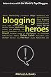 Blogging Heroes: Interviews with 30 of the World's Top Bloggers