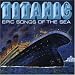 Titanic: Epic Songs of the Sea