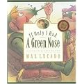 If Only I Had a Green Nose (A Story About Self-acceptance) (Max Lucado's Wemmicks) (Illustrated) (Hardcover)