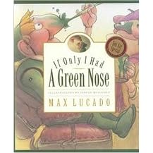 If Only I Had a Green Nose (A Story About Self-acceptance) (Max Lucado's Wemmicks) (Illustrated) (Hardcover)