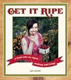 Get It Ripe: A Fresh Take on Vegan Cooking and Living